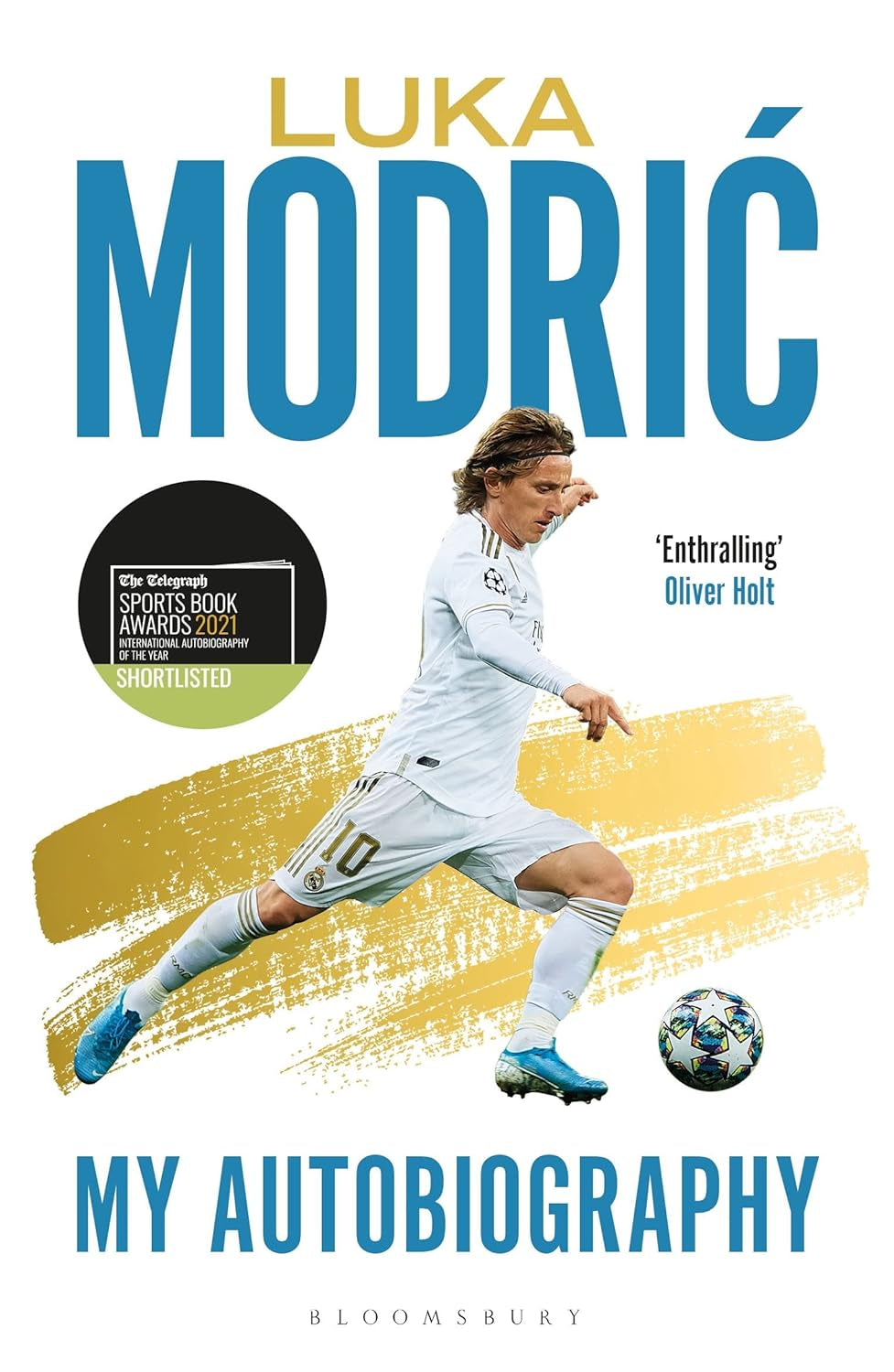Book cover of Luka Modric: My Autobiography featuring an image of Luka Modric in a white football kit, with a yellow and blue background, and text detailing the book's content and praises.