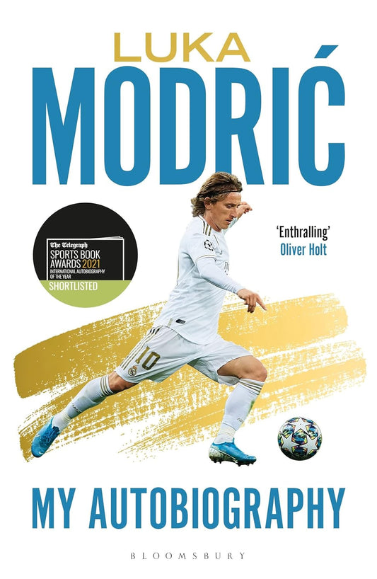 Book cover of Luka Modric: My Autobiography featuring an image of Luka Modric in a white football kit, with a yellow and blue background, and text detailing the book's content and praises.
