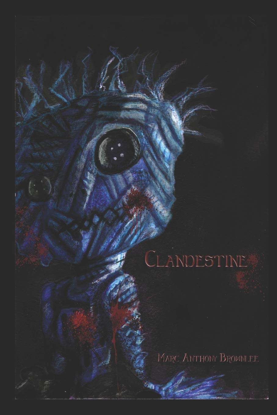 Clandestine by Marc Anthony Brownlee
