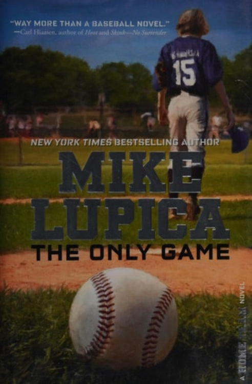 Book cover for 'The Only Game' by Mike Lupica, featuring an image of a young baseball player on a field, with a baseball in the foreground and the title prominently displayed.