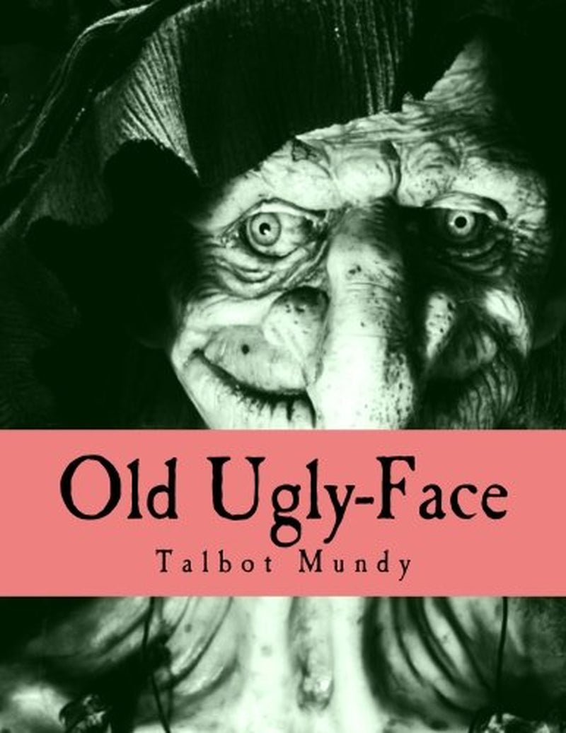 Book cover from image artwork for book 'Old Ugly-Face by Talbot Mundy' featuring a ghoulish goblin like figure from the book.