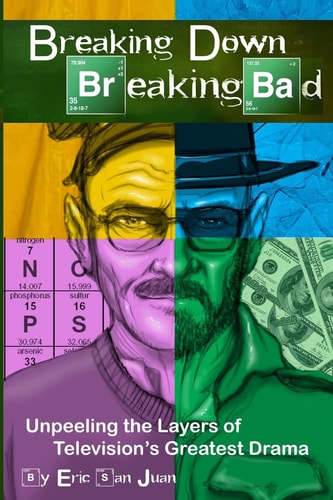 Book cover of 'Breaking Down Breaking Bad' with colorful text and images.