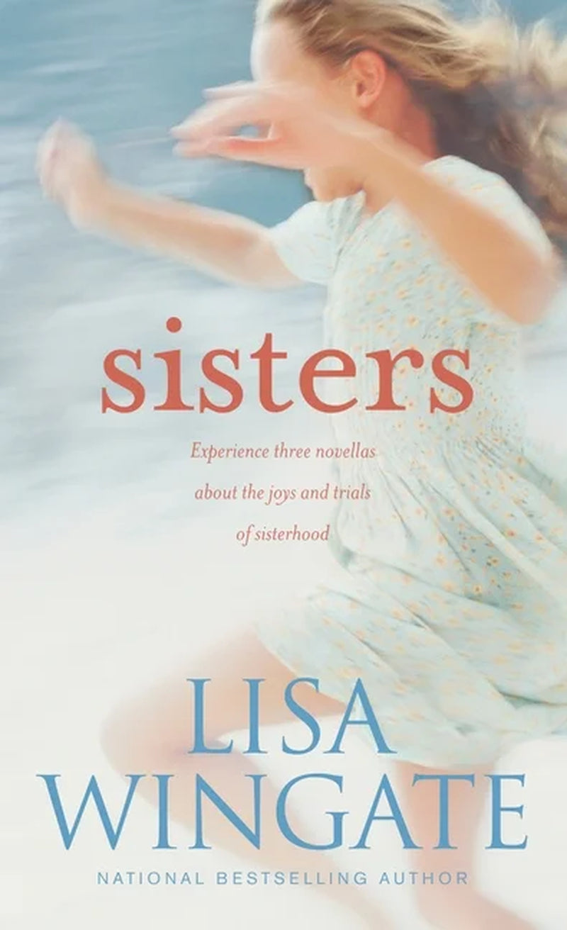 Book cover of 'Sisters: Three Novellas About The Joys of Sisterhood' by Lisa Wingate featuring a blurred image of a woman running on the beach.