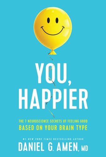 Book cover of 'You, Happier' by Daniel G. Amen featuring a smiling yellow balloon on a blue background.