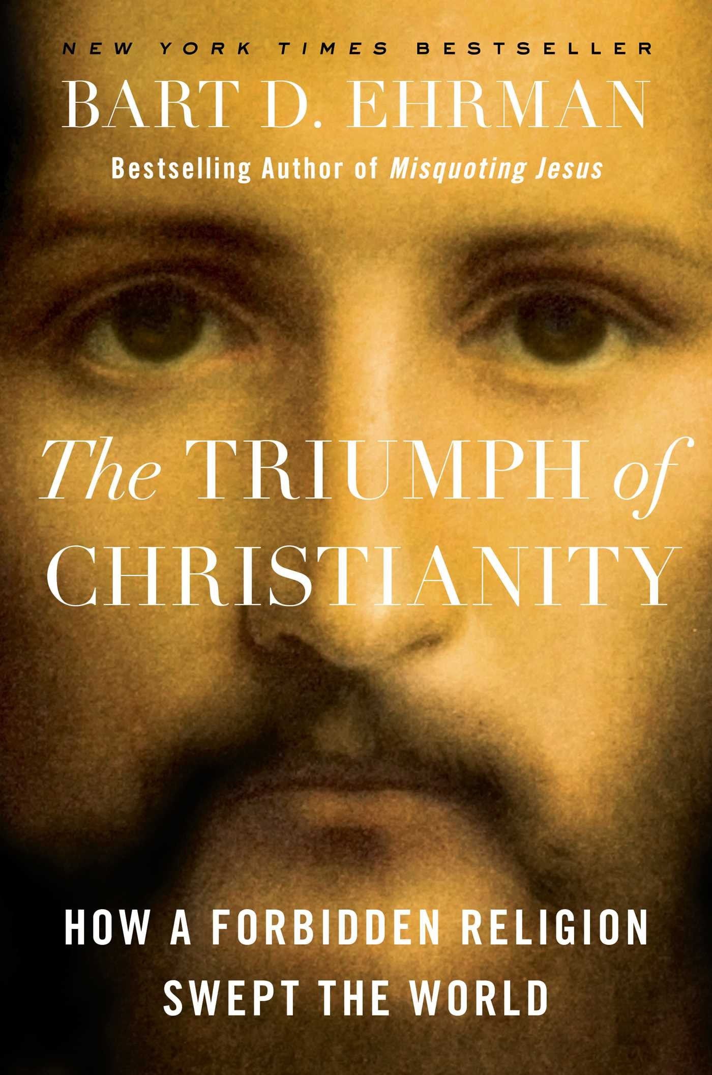 Book cover of 'The Triumph of Christianity' by Bart D. Ehrman with a close-up of a face.