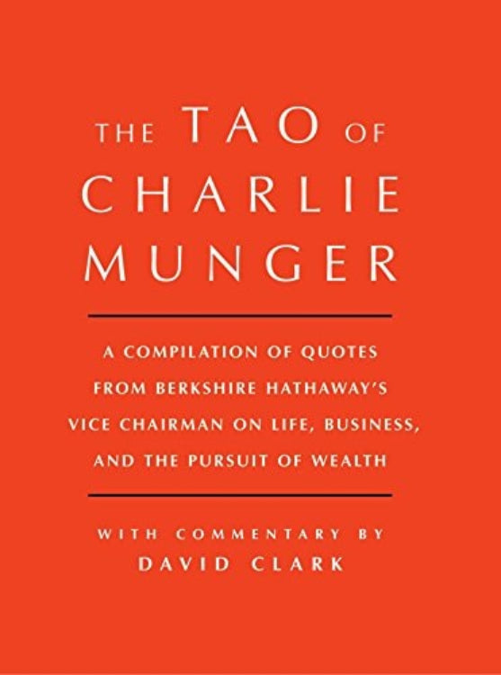 The cover of the book 'The Tao of Charlie Munger' With Commentary by David Clark, featuring a red background with white and black text, detailing the title and author, David Clark.