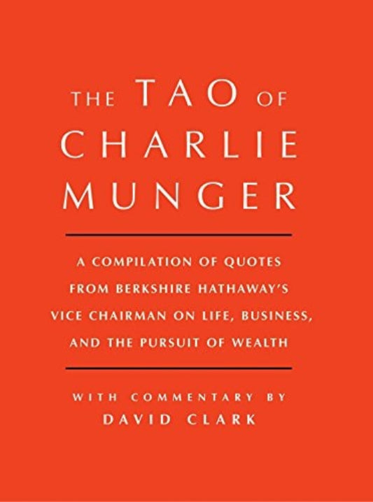 The cover of the book 'The Tao of Charlie Munger' With Commentary by David Clark, featuring a red background with white and black text, detailing the title and author, David Clark.