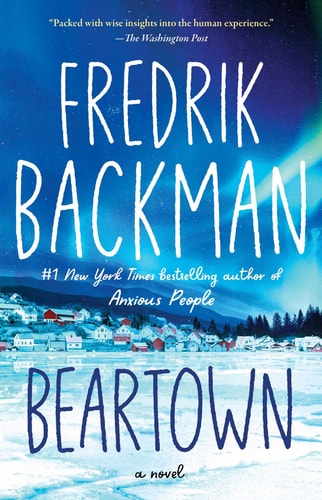 The cover of the book 'Beartown: A Novel' by Fredrik Backman, featuring a snowy landscape with a hockey rink and the author's name in large, white letters.