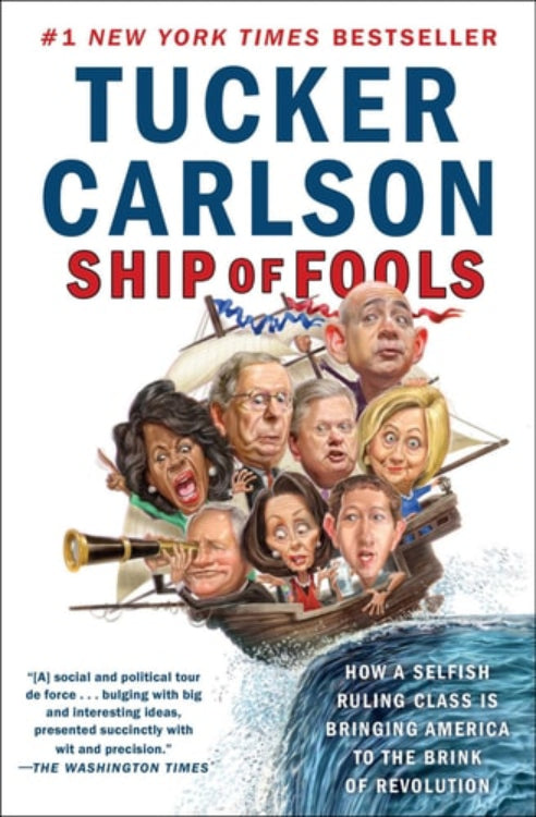 Cover of the book 'Ship of Fools' by Tucker Carlson, featuring a cartoon-style illustration with multiple characters, including the author, political figures, and what appears to be a satirical depiction of a ship with a group of people on it.