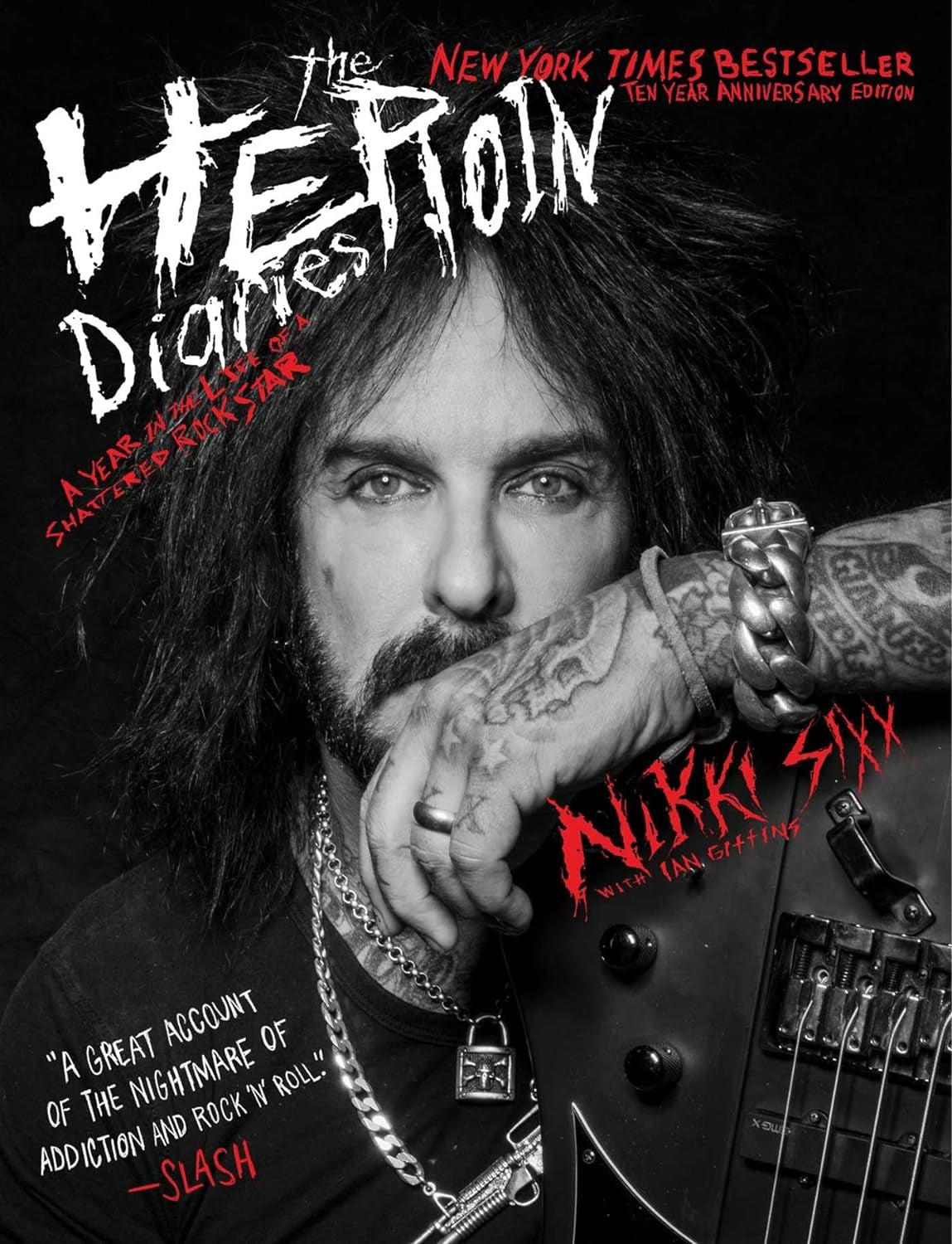 The Heroin Diaries: 10 Year Anniversary Edition by Nikki Sixx
