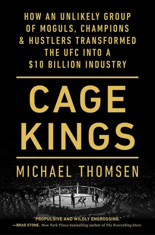 Book cover of 'Cage Kings' by Michael Thomsen featuring a black and white image of two people fighting in a cage with the UFC logo, and text that describes the book's topic and author.