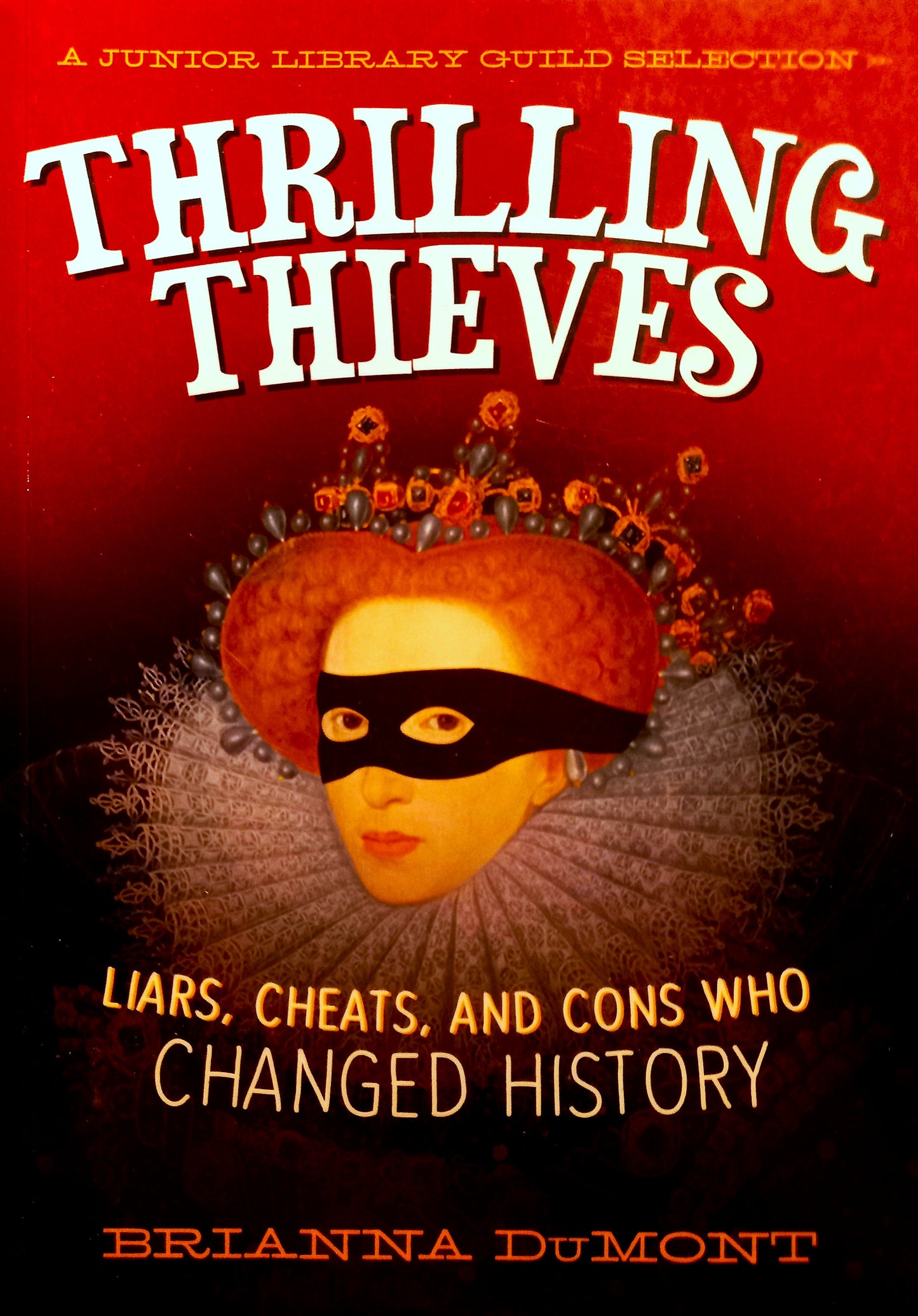 Book cover of 'Thrilling Thieves' featuring a woman with a mask in the foreground, with a historical figure in the background, against a red and black background.