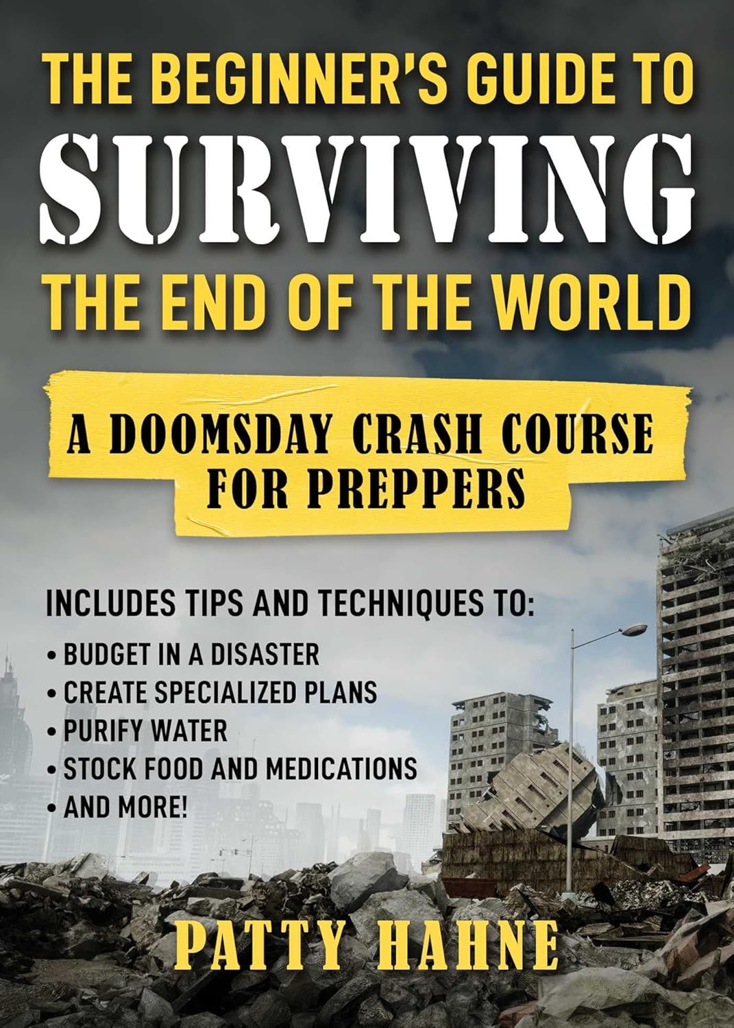 Book cover of 'The Beginner's Guide to Surviving the End of the World' by Patty Hahne with a doomsday crash course theme.