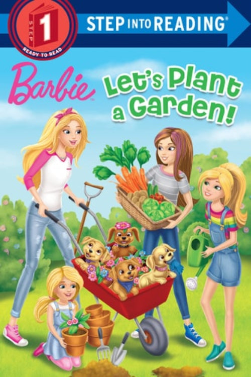 Cover of the book 'Barbie [Step Into Reading, Book-1]:Let's Plant a Garden!' featuring Barbie and her friends with a wheelbarrow and plants.