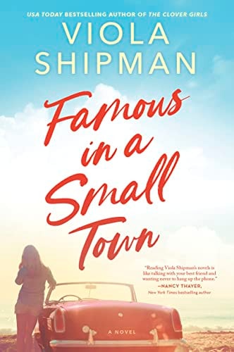 Book cover of 'Famous in a Small Town' by Viola Shipman with a woman standing next to a red car.