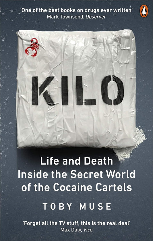 Book cover of 'Kilo: Inside the Secret World of the Cocaine Cartels' by Toby Muse, featuring an image of a kilo brick with a white powder substance leaking from the corner.