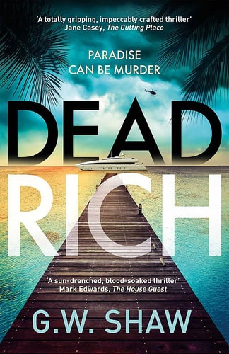 The cover of the book 'DEAD RICH' featuring a wooden jetty leading to a luxurious yacht with a tropical backdrop.