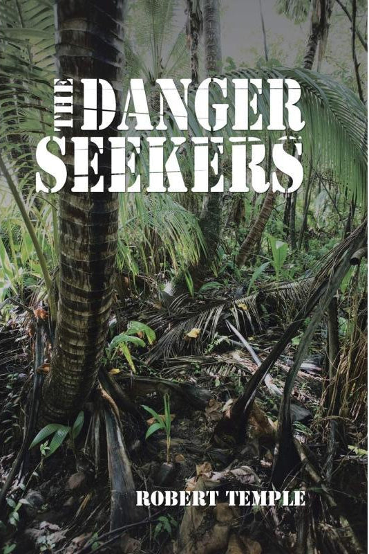 Book cover of 'The Danger Seekers' by Robert Temple with a jungle background.