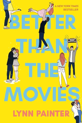 The cover of the book 'Better Than the Movies' by Lynn Painter, featuring illustrations of a group of teenagers in a playful interaction against a yellow background.