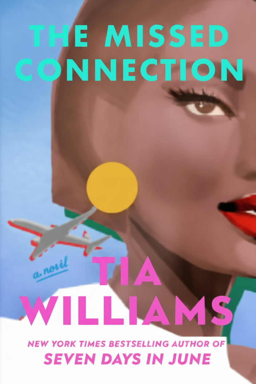 Book cover for 'The Missed Connection' by Tia Williams, featuring a close-up portrait of a woman with teal hair, red lips, and a bright yellow circle on her cheek against a teal background.