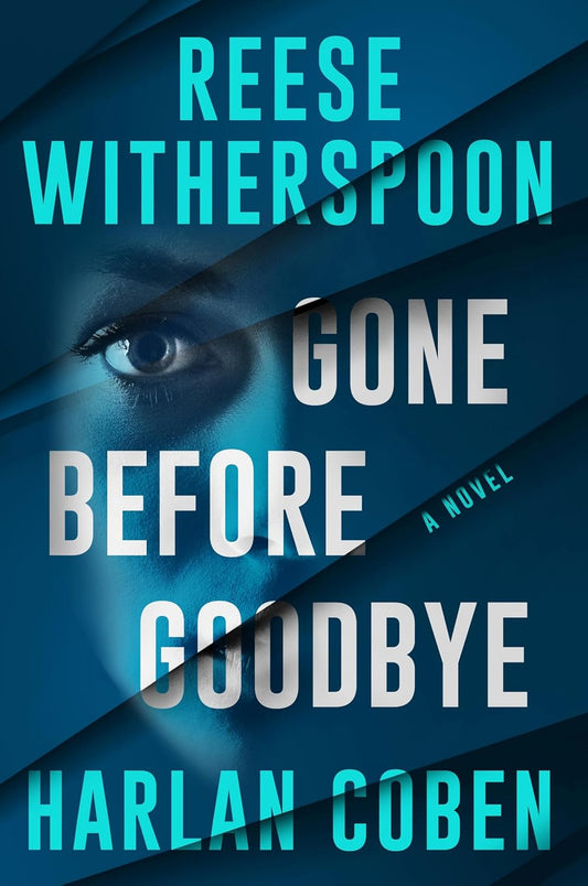 Book cover of 'Gone Before Goodbye' featuring a woman's eye and text about Reese Witherspoon and Harlan Coben.