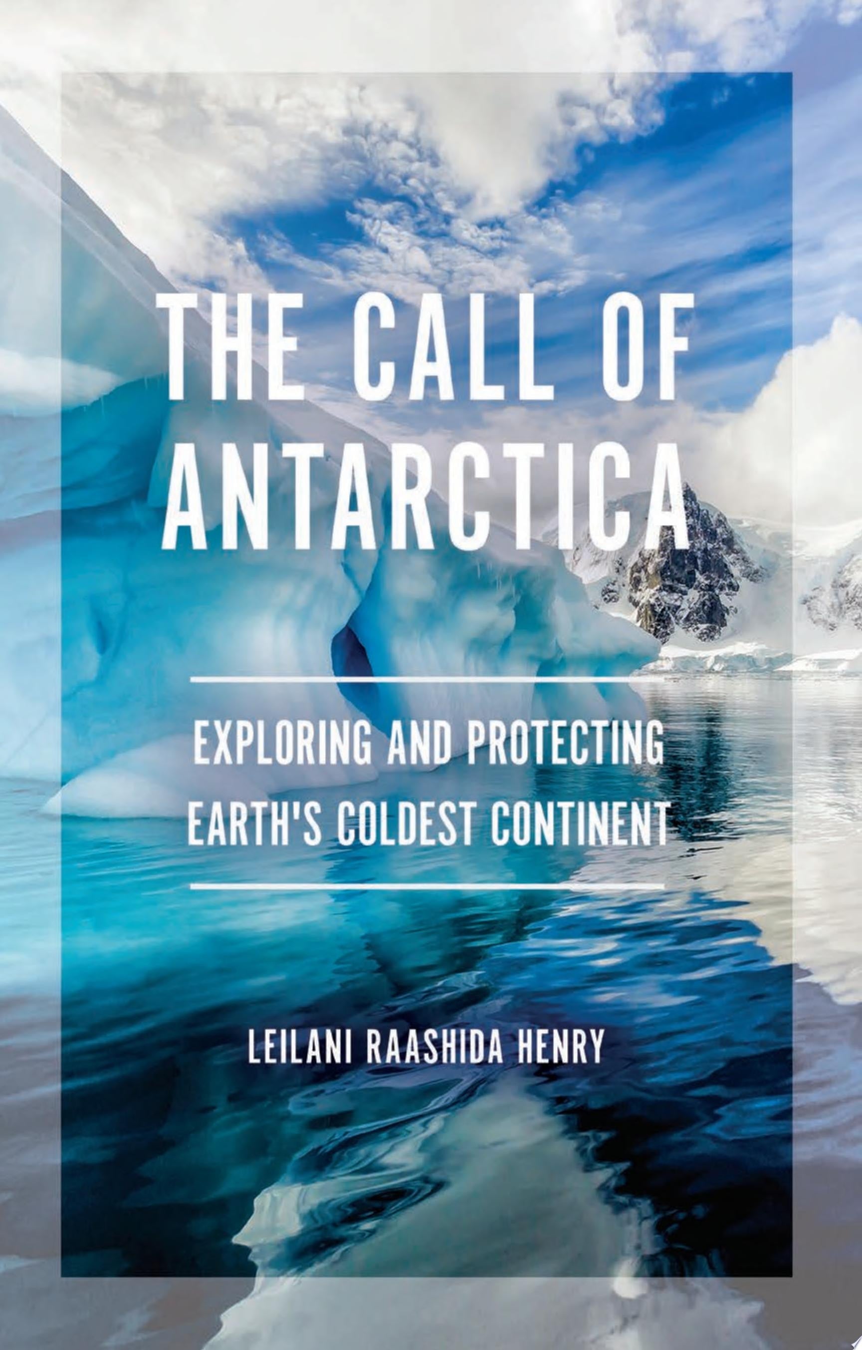 Book cover of 'The Call of Antarctica' by Leilani Raashida Henry, with icy landscape and text overlay.