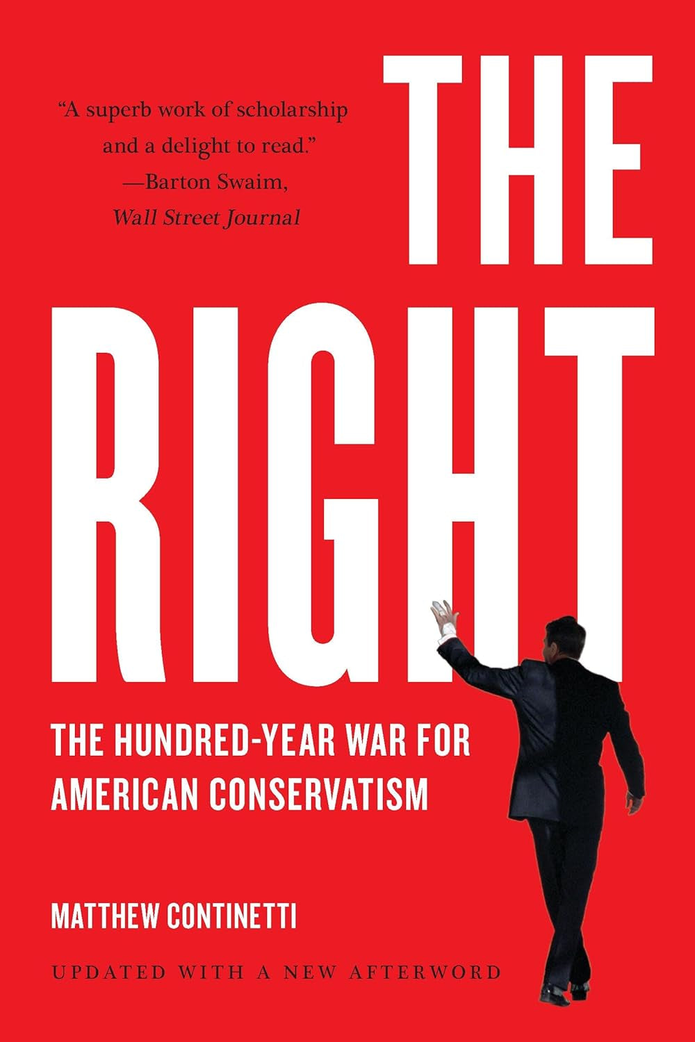The cover of the book 'The Right' by Matthew Continetti features a red background with white text, portraying a male figure in a suit extending his right hand forward, and updated with a new afterword note.