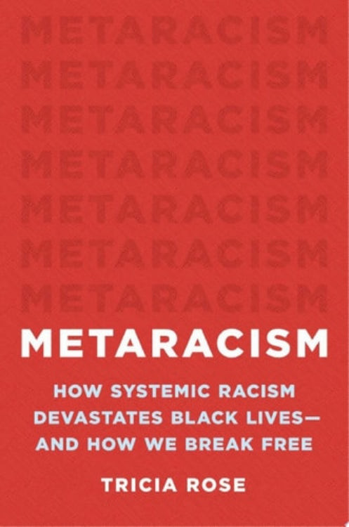 Book front cover of 'Metaracism' by Tricia Rose with red background and white text.