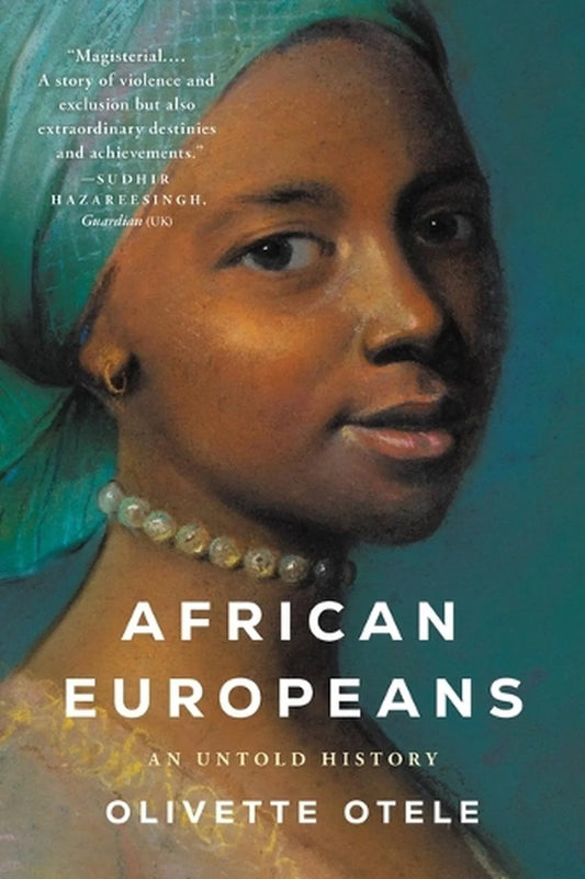 This image features the cover of the book "African Europeans: An Untold History" by Olivette Otele. The cover is predominantly blue with a profile portrait of a historical figure who appears to be of African descent.