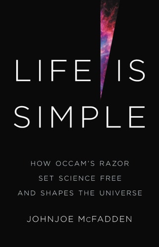 Book cover of 'Life is Simple' by Johnjoe McFadden with a black background and colorful abstract design.