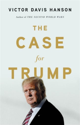 The cover of the book 'The Case for Trump' by Victor Davis Hanson features a portrait of Donald Trump.