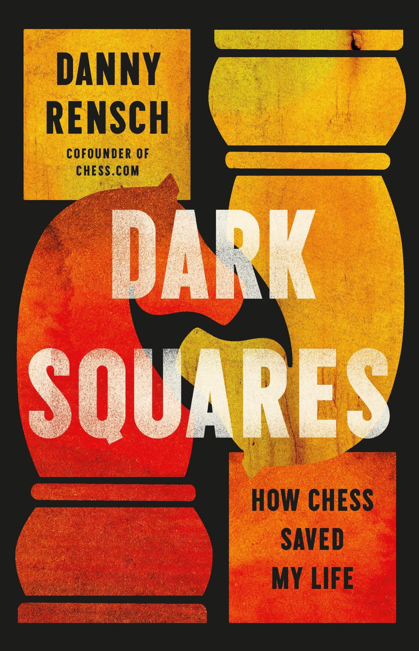 Book cover of 'Dark Squares' by Danny Rensch with chess pieces on a black background