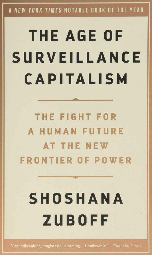 Book cover of 'The Age of Surveillance Capitalism' by Shoshana Zuboff with a beige background.
