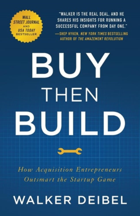 The cover of the book 'Buy Then Build' by Walker Deibel features blue text on a white background, with the subtitle 'How Acquisition Entrepreneurs Outsmart the Startup Game' and the author's byline.