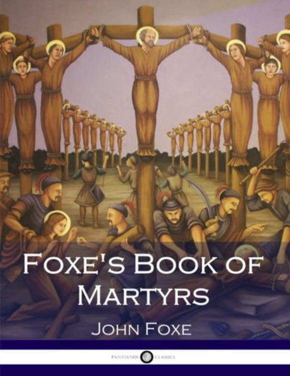 Book cover of 'Foxe's Book of Martyrs' with illustrations of martyrs on crosses.