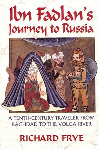 Book cover for 'Ibn Fadlan's Journey to Russia' by Richard Frye, featuring a medieval-style illustration of travelers and merchants with Arabic script on a textured off-white background.