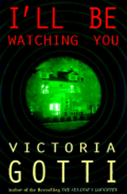 This image features the cover of "I'll Be Watching You" by Victoria Gotti. The book's cover is striking with its dark, foreboding design.