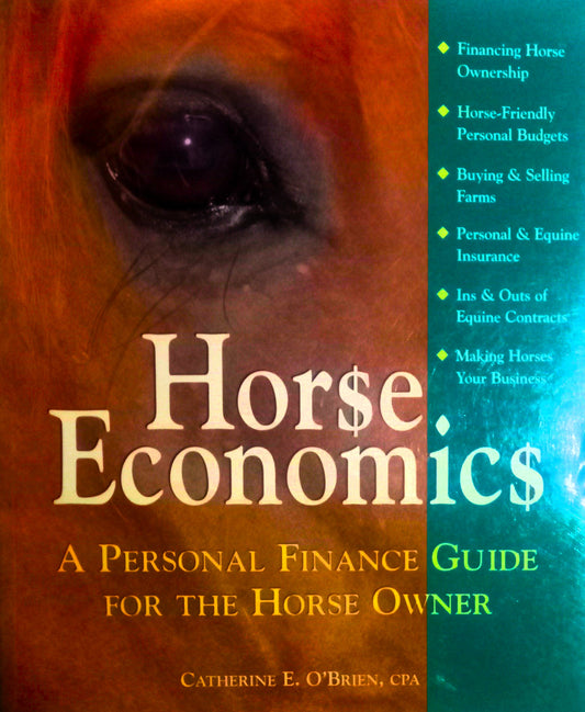 Horse Economics: A Personal Finance Guide by Catherine E. O'Brien