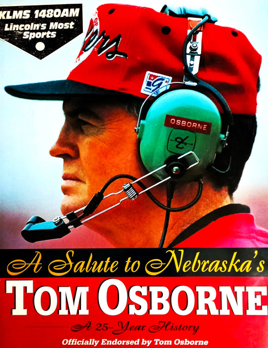 A Salute to Nebraska's Tom Osborne: A 25-Year History by The Lincoln Journal Star