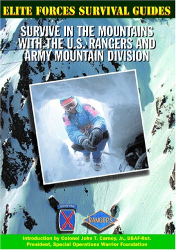 Survive in the Mountains With the U.S. Rangers and Army Mountain Division (Elite Forces Survival Guides)