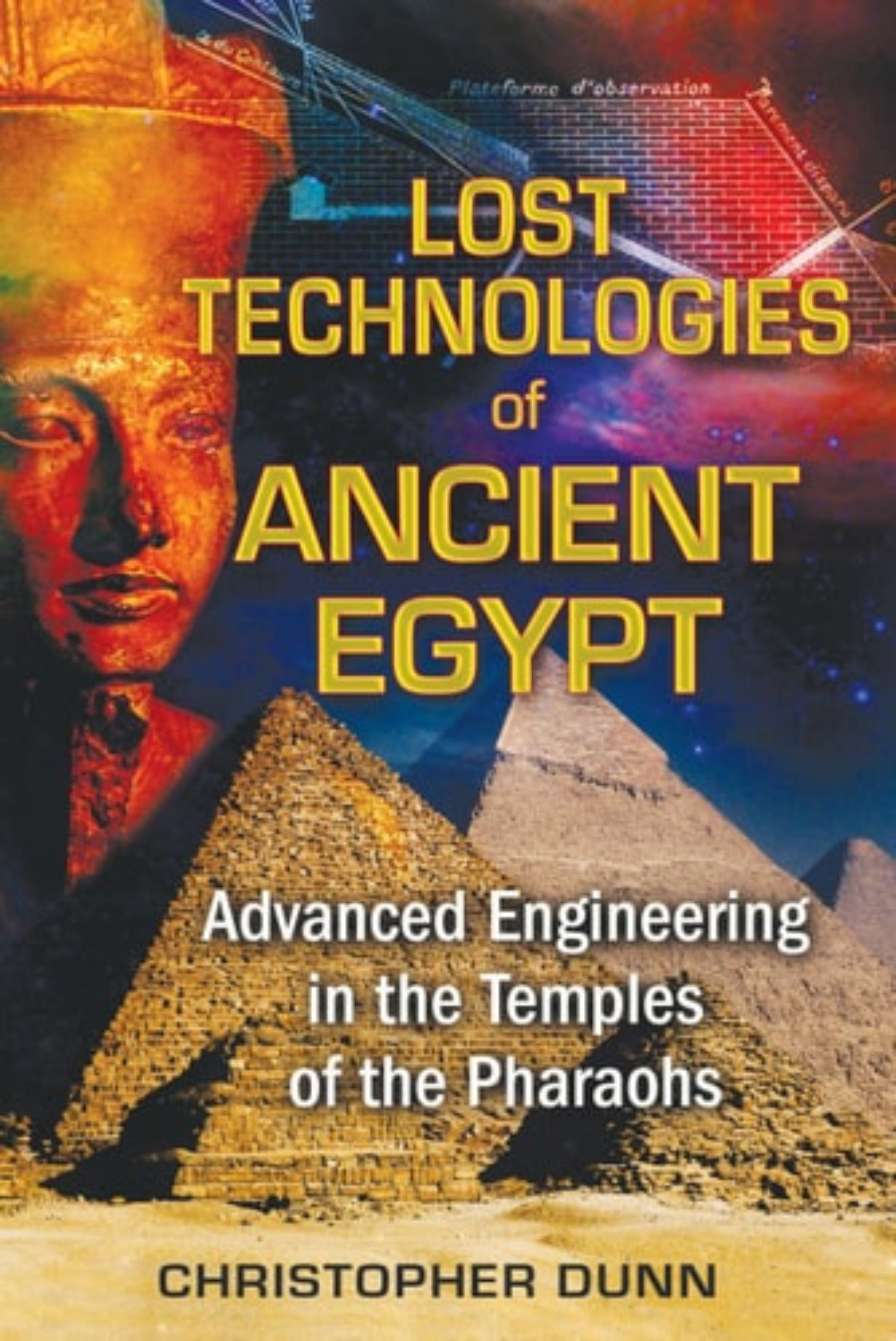 Book cover of 'Lost Technologies of Ancient Egypt' with pyramid and Pharaoh's face