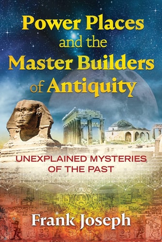 Book cover of 'Power Places and the Master Builders of Antiquity' by Frank Joseph with ancient architecture and mystical elements.