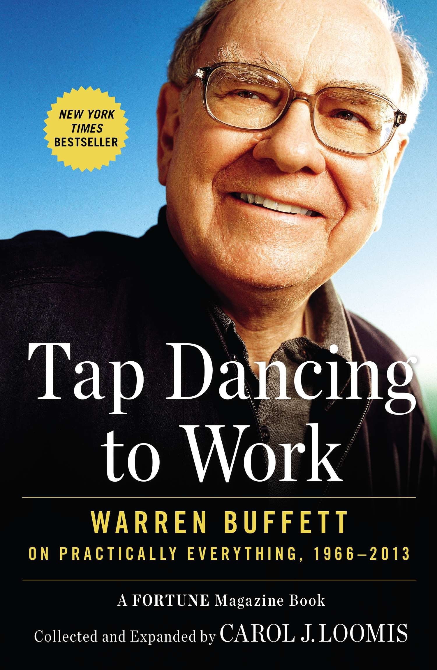 Book cover of 'Tap Dancing to Work: Warren Buffett on Practically Everything, 1966-2013' featuring a portrait of Warren Buffett with a blue sky background.