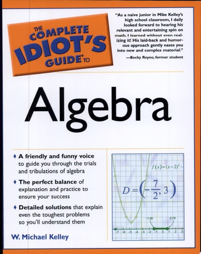 Book cover of 'The Complete Idiot's Guide to Algebra' by W. Michael Kelley with a graph on the cover.