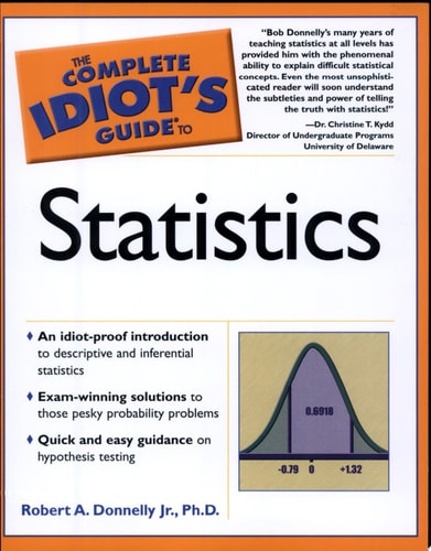 Book cover of 'The Complete Idiot's Guide to Statistics' by Robert A. Donnelly Jr with text and a statistical and graph.