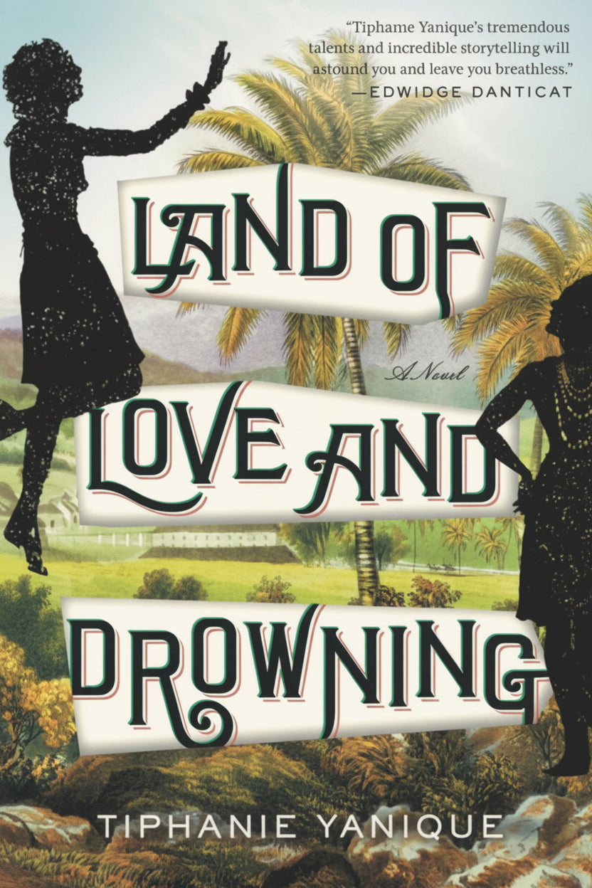 Book cover of 'Land of Love and Drowning' by Tiphanie Yanique with silhouettes and palm trees.