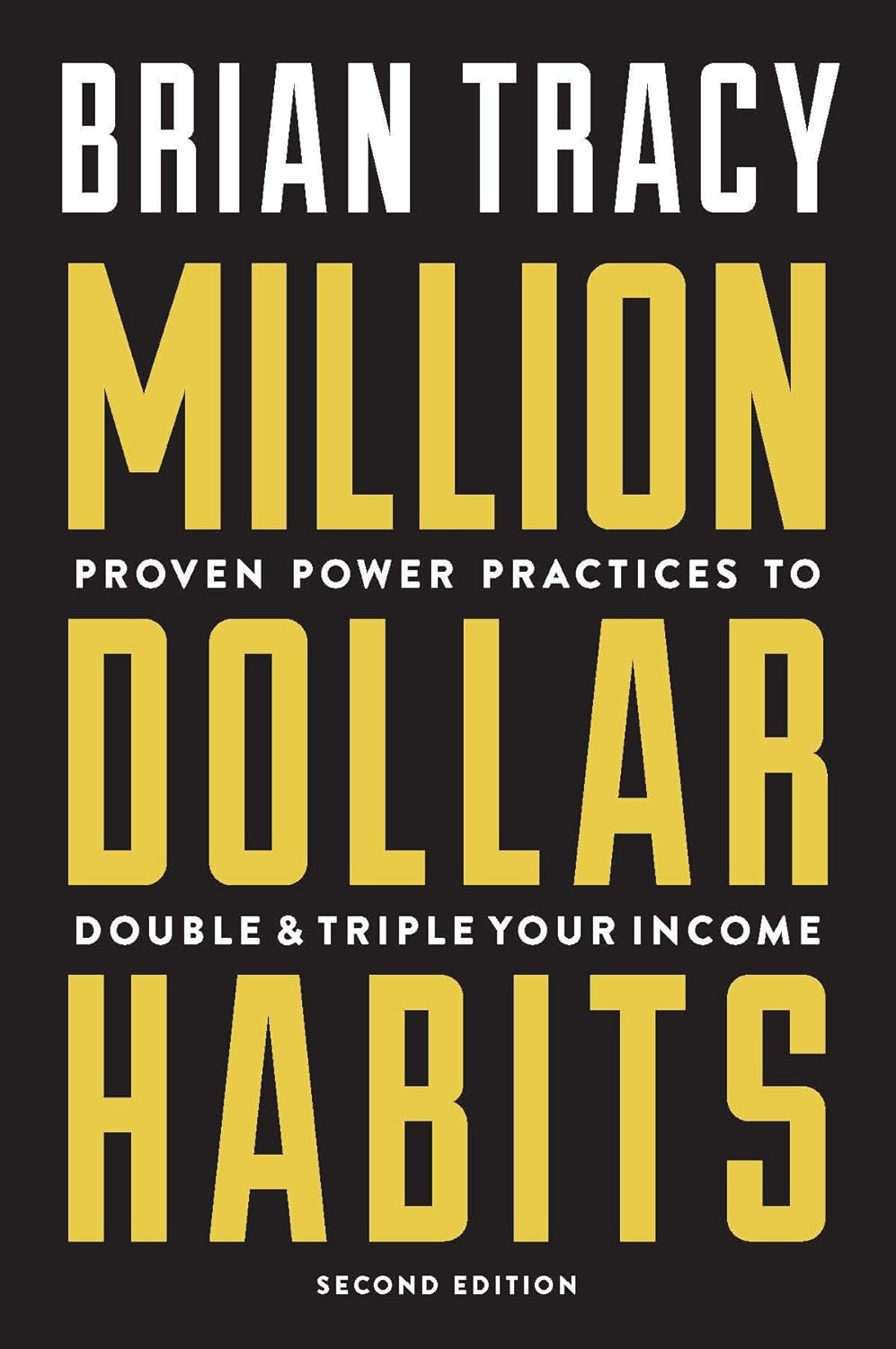 Book cover of 'Million Dollar Habits: Proven Power Practices to Double and Triple Your Income' by Brian Tracy, featuring the title in yellow text on a dark background.