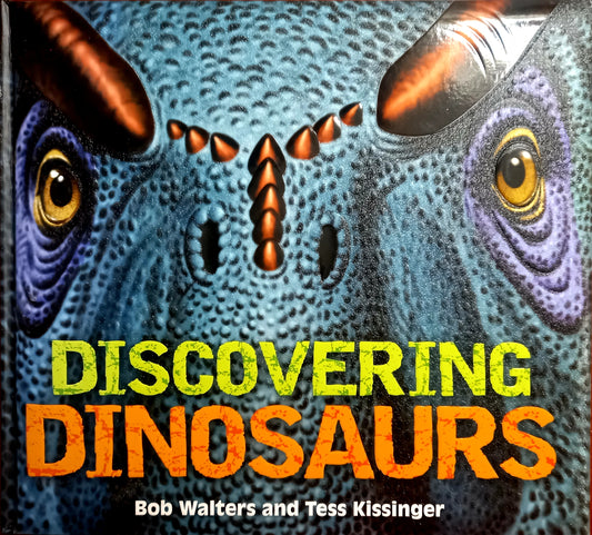 Discovering Dinosaurs: The Ultimate Guide to the Age of Dinosaurs