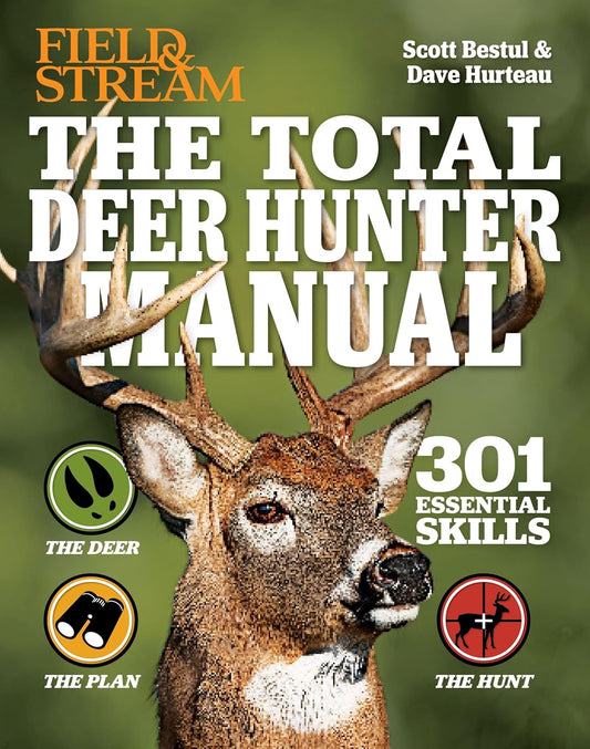 Field & Stream: The Total Deer Hunter Manual by Scott Bestul & David Hurteau | A 301 Essential Skills Guidebooks
