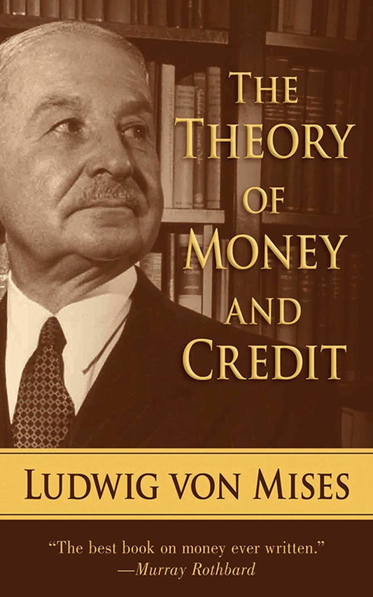 Cover of the book 'The Theory of Money and Credit' by Ludwig von Mises, featuring a photograph of the author with a mustache, wearing a suit and tie, with a background of bookshelves.